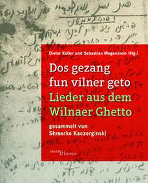 Dos gezang fun vilner geto. Lieder aus dem Wilnaer Ghetto de Dieter Koller