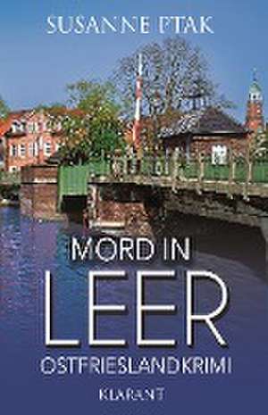 Mord in Leer. Ostfrieslandkrimi de Susanne Ptak