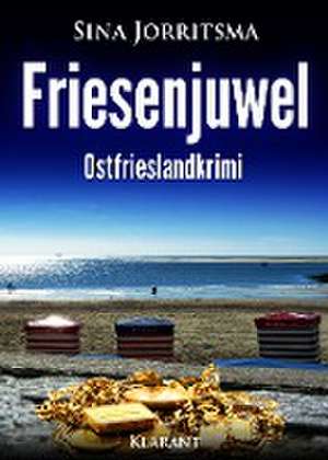 Friesenjuwel. Ostfrieslandkrimi de Sina Jorritsma