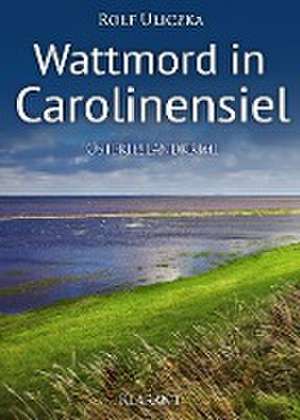 Wattmord in Carolinensiel de Rolf Uliczka