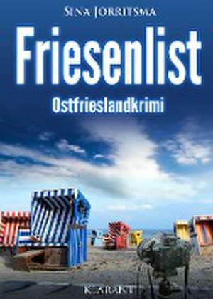 Friesenlist. Ostfrieslandkrimi de Sina Jorritsma