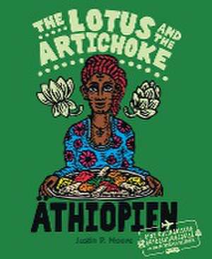 The Lotus and the Artichoke - Äthiopien de Justin P. Moore