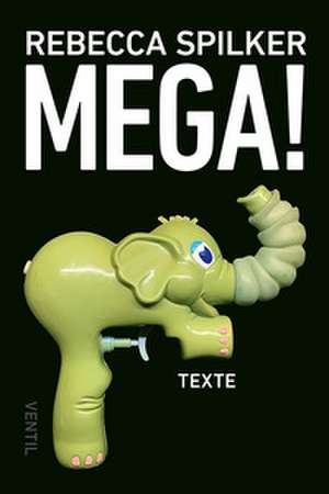 Mega! de Rebecca Spilker