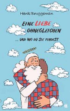 Eine Liebe ohnegleichen de Henk Bruggeman