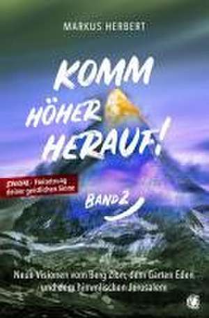 Komm höher herauf! (Band 2) de Markus Herbert