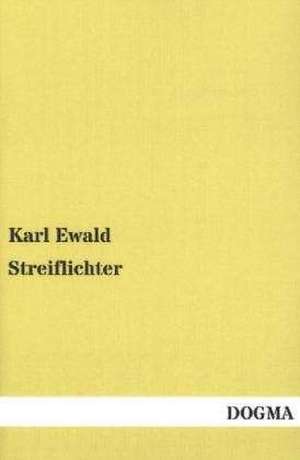 Streiflichter de Karl Ewald