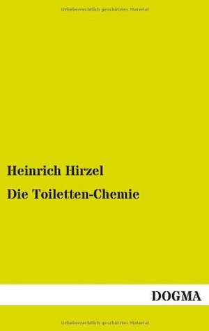 Die Toiletten-Chemie de Heinrich Hirzel