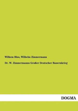 Dr. W. Zimmermanns Großer Deutscher Bauernkrieg de Wilhelm Zimmermann