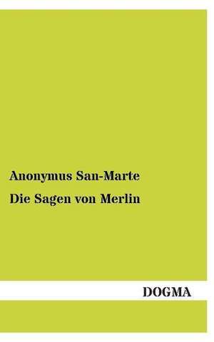 Die Sagen von Merlin de Anonymus San-Marte