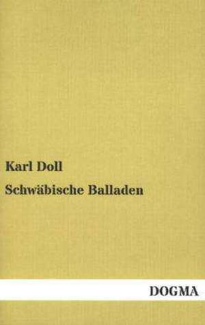 Schwäbische Balladen de Karl Doll