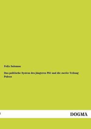 Das politische System des jüngeren Pitt und die zweite Teilung Polens de Felix Salomon