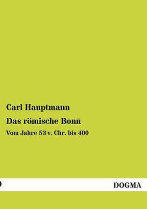 Das römische Bonn de Carl Hauptmann