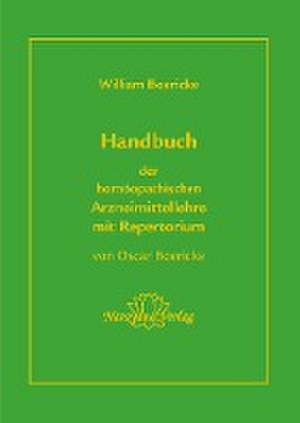 Handbuch der homöopathischen Arzneimittellehre mit Repertorium de Oscar Boericke