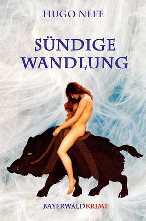 Sündige Wandlung de Hugo Nefe