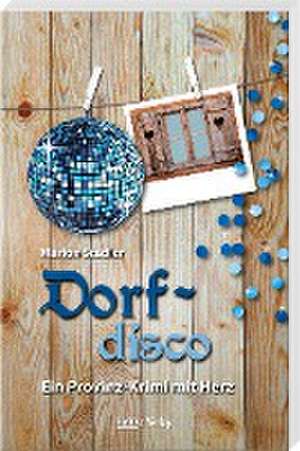 Dorfdisco de Marion Stadler