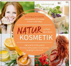 Naturkosmetik selber machen de Ramona Luger