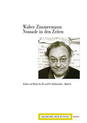 Walter Zimmermann. Nomade in den Zeiten de Albert Breier