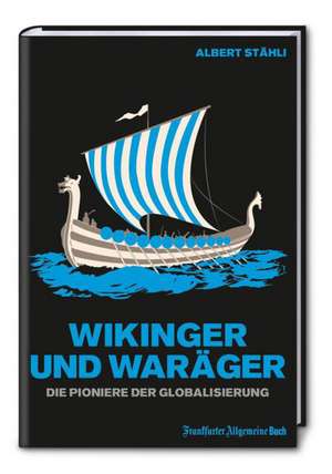 Wikinger und Waräger de Albert Stähli