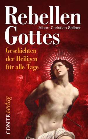 Rebellen Gottes de Albert Christian Sellner