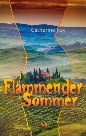 Flammender Sommer de Catherine Fox