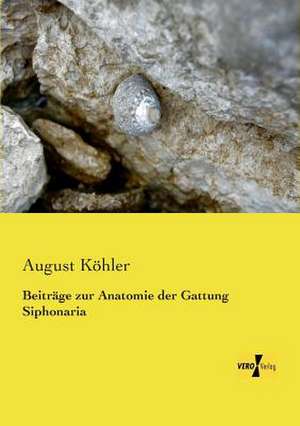 Beiträge zur Anatomie der Gattung Siphonaria de August Köhler