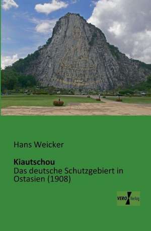 Kiautschou de Hans Weicker