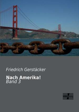 Nach Amerika! de Friedrich Gerstäcker