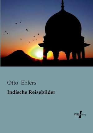 Indische Reisebilder de Otto Ehlers