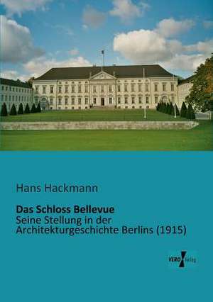 Das Schloss Bellevue de Hans Hackmann