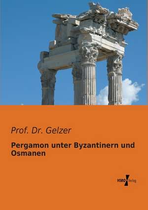 Pergamon unter Byzantinern und Osmanen de Gelzer