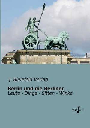 Berlin und die Berliner de J. Bielefeld Verlag