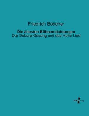 Die ältesten Bühnendichtungen de Friedrich Böttcher