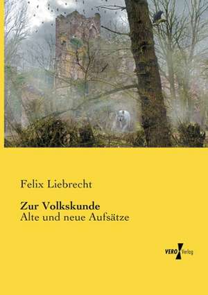 Zur Volkskunde de Felix Liebrecht