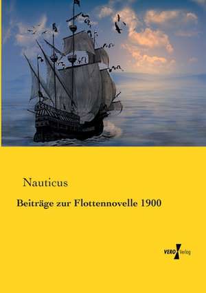 Beiträge zur Flottennovelle 1900 de Nauticus