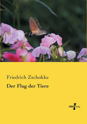 Der Flug der Tiere de Friedrich Zschokke