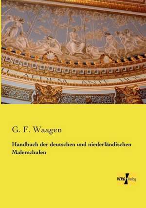 Handbuch der deutschen und niederländischen Malerschulen de G. F. Waagen