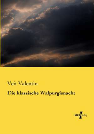 Die klassische Walpurgisnacht de Veit Valentin