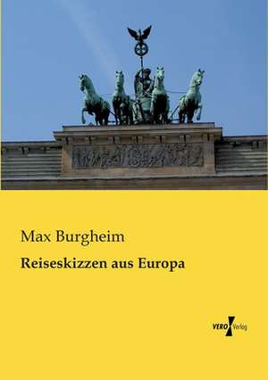 Reiseskizzen aus Europa de Max Burgheim