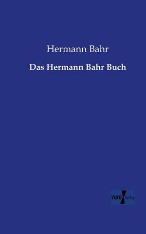 Das Hermann Bahr Buch de Hermann Bahr