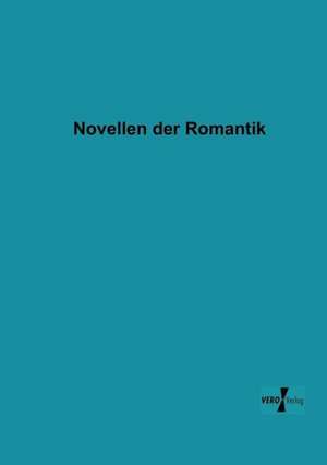 Novellen der Romantik de Anonymus