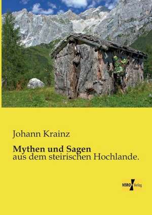 Mythen und Sagen de Johann Krainz