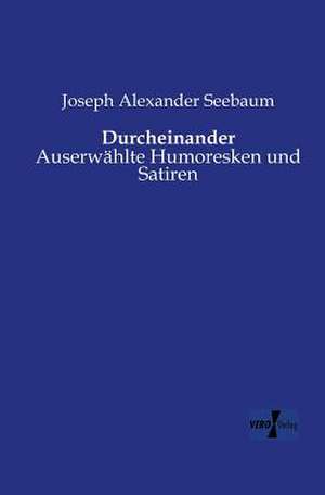 Durcheinander de Joseph Alexander Seebaum