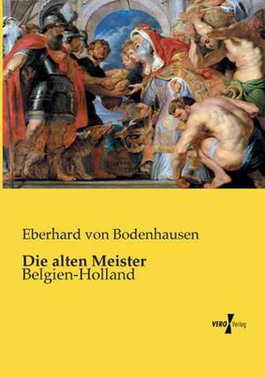 Die alten Meister de Eberhard Von Bodenhausen