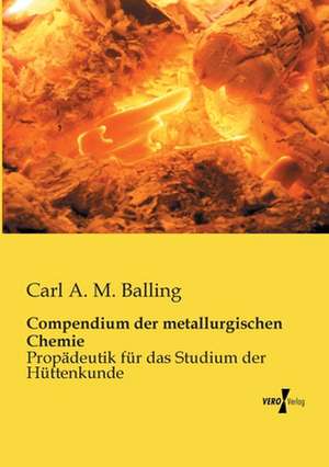 Compendium der metallurgischen Chemie de Carl A. M. Balling