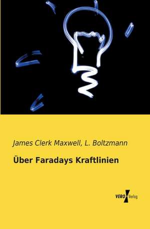 Über Faradays Kraftlinien de James Clerk Maxwell