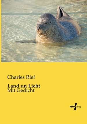 Land un Licht de Charles Rief