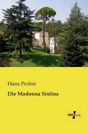 Die Madonna Sixtina de Hans Probst