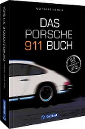 Das Porsche 911 Buch de Wolfgang Hörner