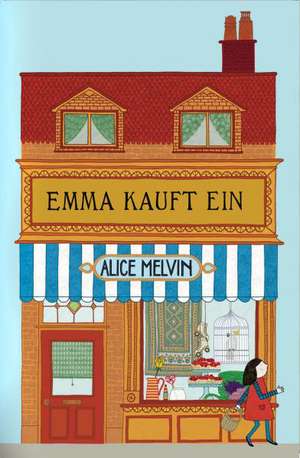 Emma kauft ein de Alice Melvin