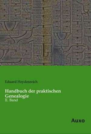 Handbuch der praktischen Genealogie de Eduard Heydenreich